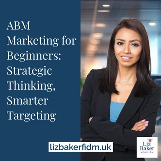 Account Based Marketing for Beginners: Strategic Thinking, Smarter Targeting