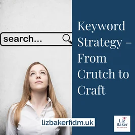 Keyword Strategy – From Crutch to Craft