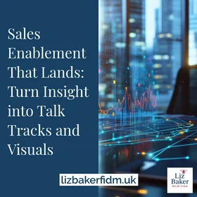 Sales Enablement That Lands: Turning Insight into Talk Tracks and Visuals