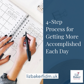 Easy 4-Step Process for Getting More Accomplished Each Day